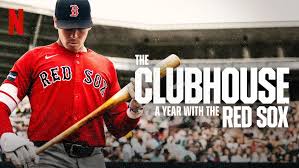 The Clubhouse: A Year with the Red Sox (Netflix)